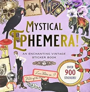 Mystical Ephemera! an Enchanting Vintage Sticker Book (Over 900 Stickers)